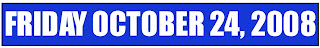 Friday October 24, 2008