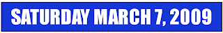 Saturday March 7, 2009