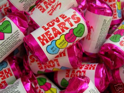 Love Hearts (maybe personalised ones)