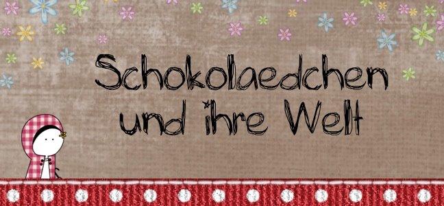 Schokolaedchen und Ihre Welt