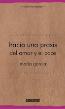 HACIA UNA PRAXIS DEL AMOR Y EL CAOS - MARÍA GARCÍA