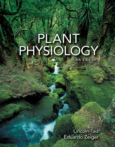 Plant Physiology, Fifth Edition Lincoln Taiz and Eduardo Zeiger