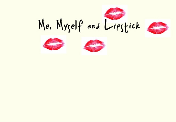 Me, myself and lipstick