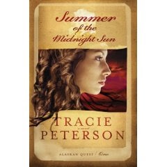 Summer of the Midnight Sun by Tracie Peterson Summer of the Midnight Sun by Tracie Peterson