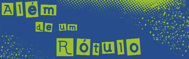 Além de um rótulo...