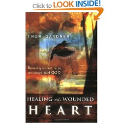 Healing The Wounded Heart by Thom Gardner