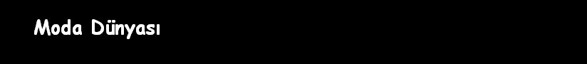 Moda Dünyası