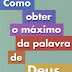 Como obter o máximo da Palavra de Deus - John MacArthur, Jr.