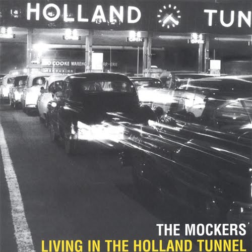 [Imagen: The+Mockers+-+Living+in+the+Holland+Tunnel+-+2001.jpg]
