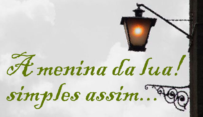 A menina da Lua! Simples assim...