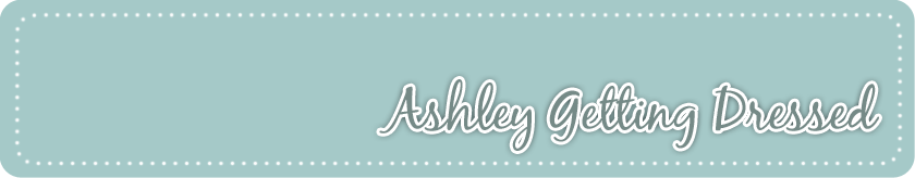 Ashley Getting Dressed