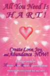 "All You Need Is HART! Create Love, Joy and Abundance~NOW!"