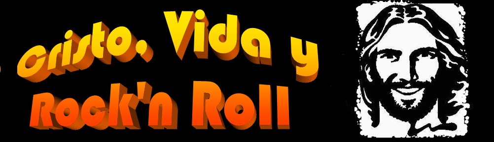 ::: Cristo, Vida y Rock'n Roll :::