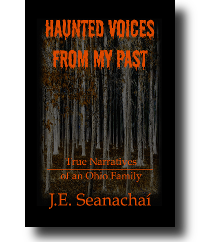 Haunted Voices from My Past: True Narratives of an Ohio Family