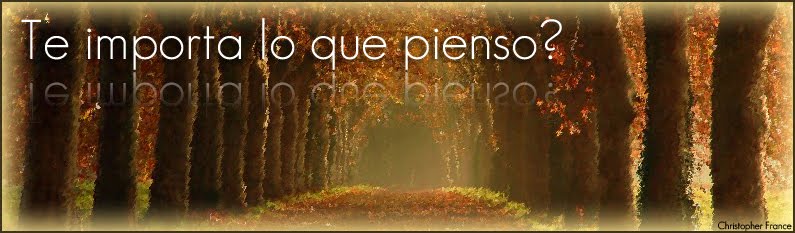 Te importa lo que pienso?