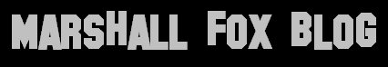 Marshall Fox Blog