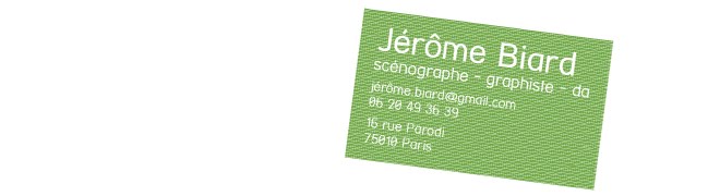 Jérôme Biard / Scénographe / Graphiste / DA