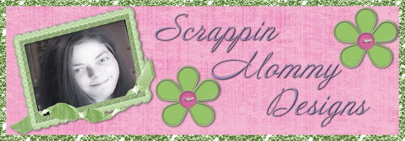 Scrappin Mommy Designs ~ All Things Digital ~Digital Scrap Kits, Commercial Use Items  and More