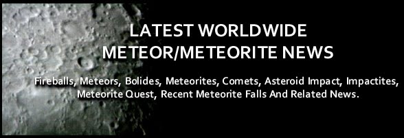 Latest Worldwide Meteor/Meteorite News
