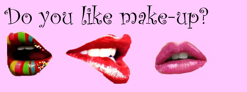 Do you like make-up?