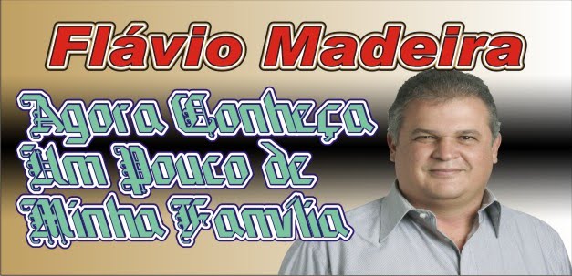 Agora Conheça  a Família de Flávio Madeira