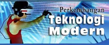 Perkembangan Teknologi Modern