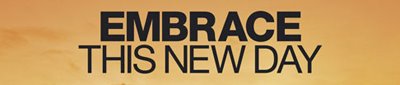 [Embracethisnewday.jpg]