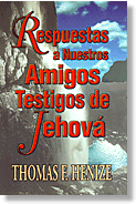 Respuestas a nuestros Amigos Testigos Jehovà