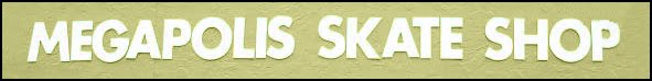 Megapolis Skate Shop