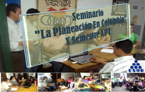 Seminario de "La Planeación En Colombia" X Semestre  APT