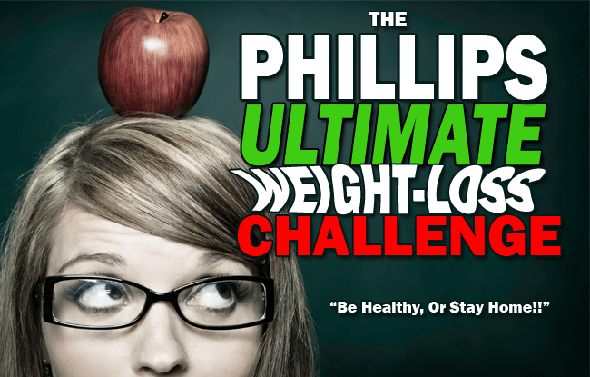 THE PHILLIPS ULTIMATE WEIGHT LOSS CHALLENGE!!!