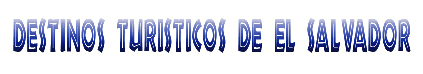 Destinos Turisticos de El Salvador
