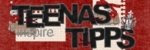 Teenas Tipps