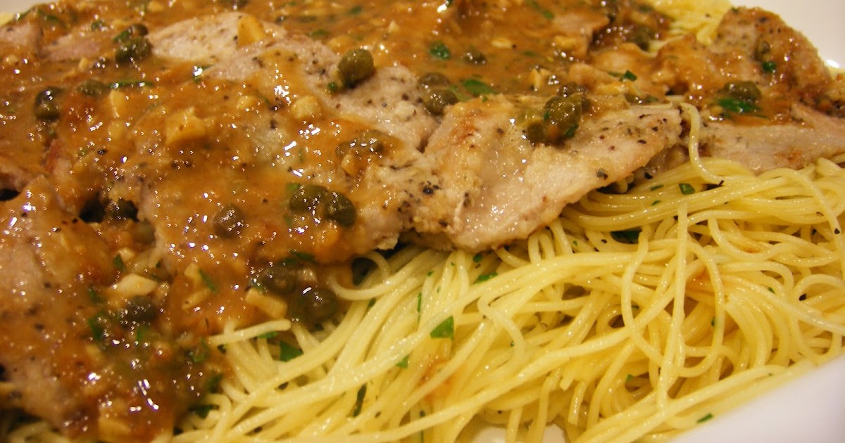 Cooking This and That Veal Piccata with Angel Hair and ParmigianaReggiano