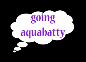 going aquabatty