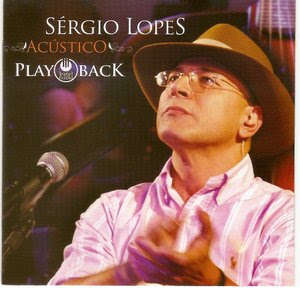 Sérgio Lopes - Acústico - Playback - 2009