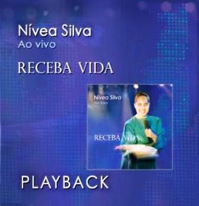 Nívea Silva Receba Vida (2010) Play Back Nívea Silva Receba Vida (2010) Play Back | músicas