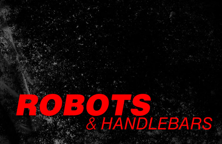 Robots and Handlebars