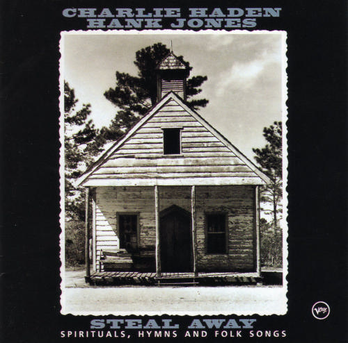 Charlie Haden, Hank Jones - Steal Away Charlie Haden, Hank Jones - Steal Away