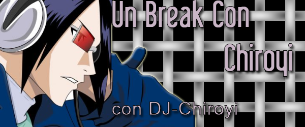 UN BREAK CON CHIROYI