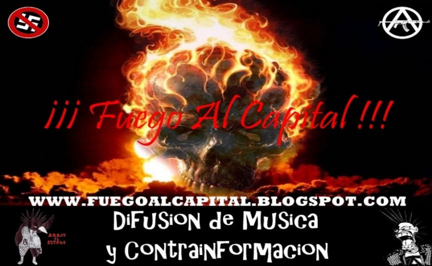 ¡¡¡ FUEGO AL CAPITAL !!!