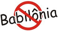 Babilônia Não !