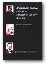 Rhetoric and Political Culture in 19th Century America