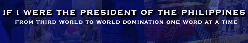 if i were the president of the philippines