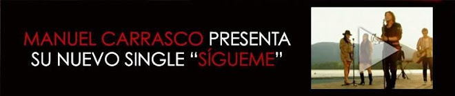 MIRÁ EL NUEVO SINGLE DE MANUEL CARRASCO "SIGUEME"