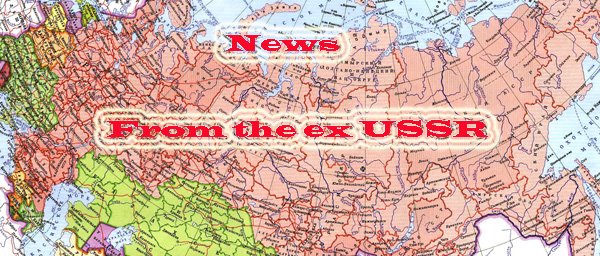 News from the ex USSR