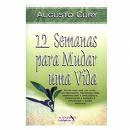 12 Semanas para Mudar uma Vida - Augusto Cury