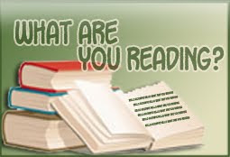 It’s That Time Again…What Are You Reading? (2)