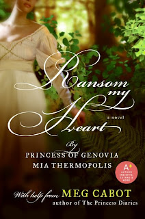 Book Watch: Ransom My Heart by Princess Mia Thermopolis aka Meg Cabot.