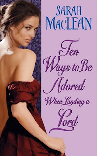 Book Watch:Ten Ways to be Adored When Landing a Lord by Sarah MacLean.